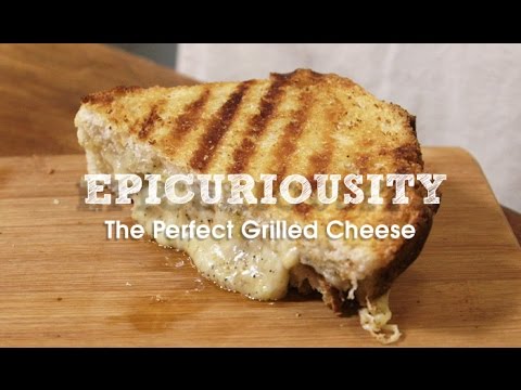 How to Make the Perfect Grilled Cheese – Epicuriousity