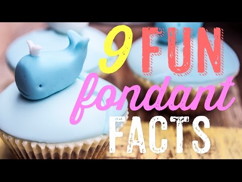 9 Fun Fondant Facts