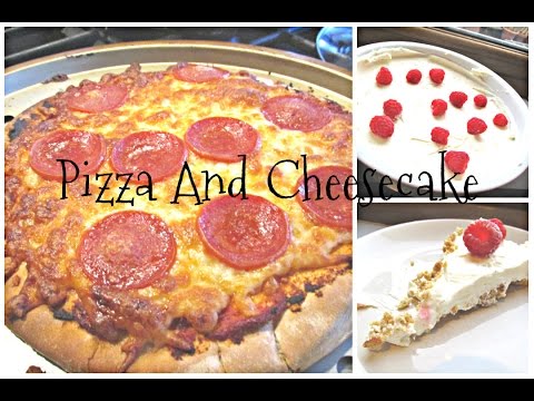 Making Dinner! Pizza & Cheesecake