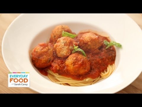 Turkey Meatballs and Spaghetti – Everyday Food with Sarah Carey