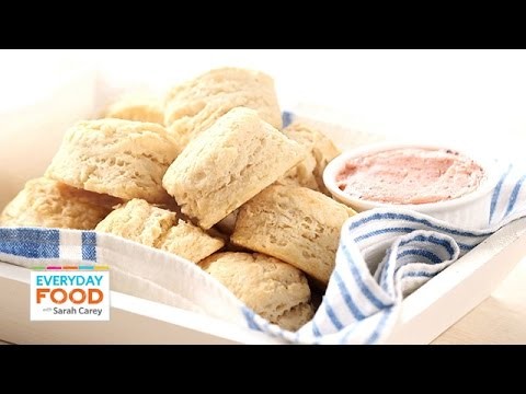 Buttermilk Biscuits with Strawberry Butter – Everyday Food with Sarah Carey