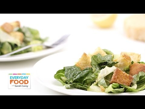 Caesar Salad for Two – Everyday Food with Sarah Carey