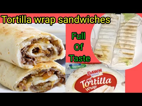 How to make Tortilla wrap sandwiches